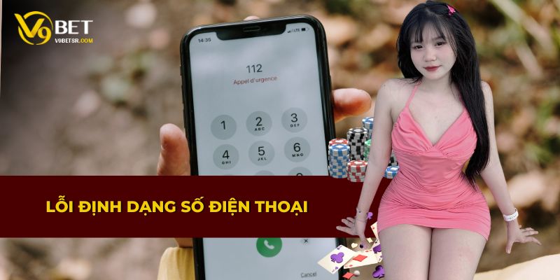 Quy định và cách xử lý lỗi định dạng số điện thoại